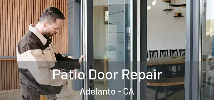 Patio Door Repair Adelanto - CA