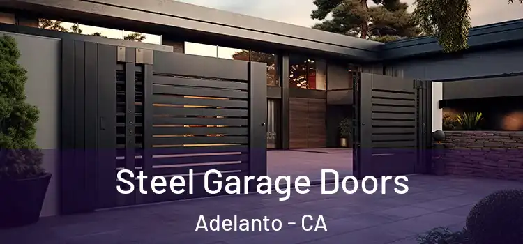 Steel Garage Doors Adelanto - CA